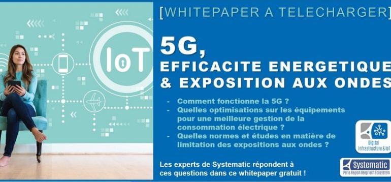 “5G, efficacité énergétique & exposition aux ondes” : Systematic aborde les enjeux de la 5G dans un white paper clair et pointu !