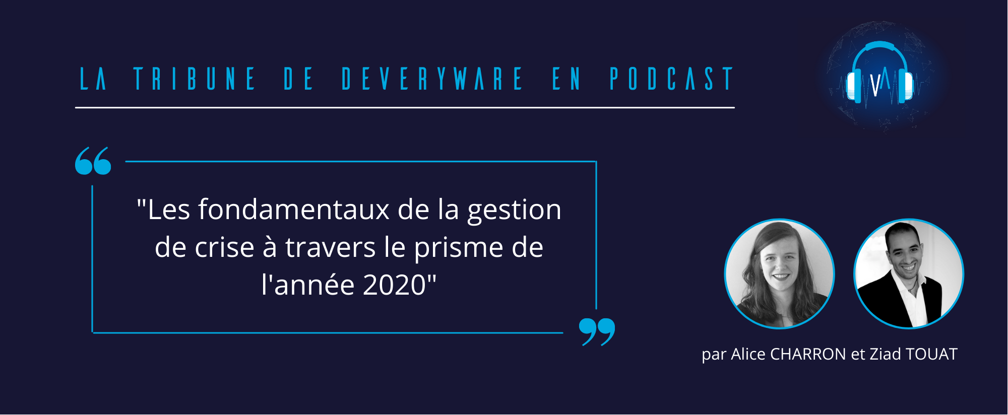 Podcast Deveryware « Les fondamentaux de la gestion de crise à travers le prisme de l’année 2020 »