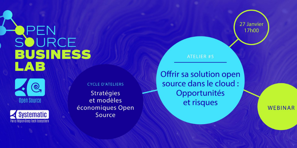 Open Source Business Lab #5 – Offrir sa solution open source dans le cloud : Opportunités et risques