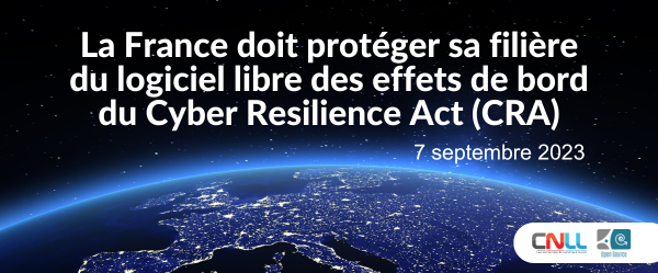 La France doit protéger sa filière du logiciel libre des effets de bord du Cyber Resilience Act (CRA)