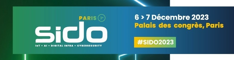 SIDO Paris devient l’événement one-stop-shop des technologies IoT, IA, Digital Infra & Cybersécurité