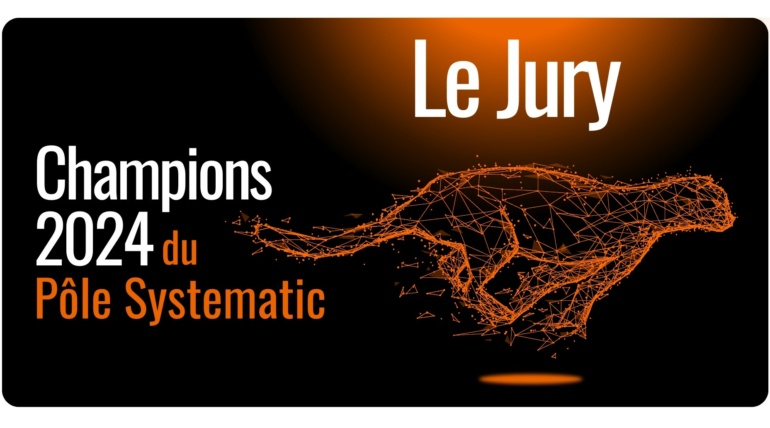 CHAMPIONS 2024 de SYSTEMATIC : LE JURY « GRAND ORAL » aura lieu le 14 novembre chez HSBC