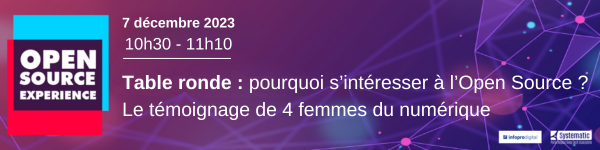 Table ronde : Pourquoi s’intéresser à l’Open Source ? Le témoignage de 4 femmes du numérique