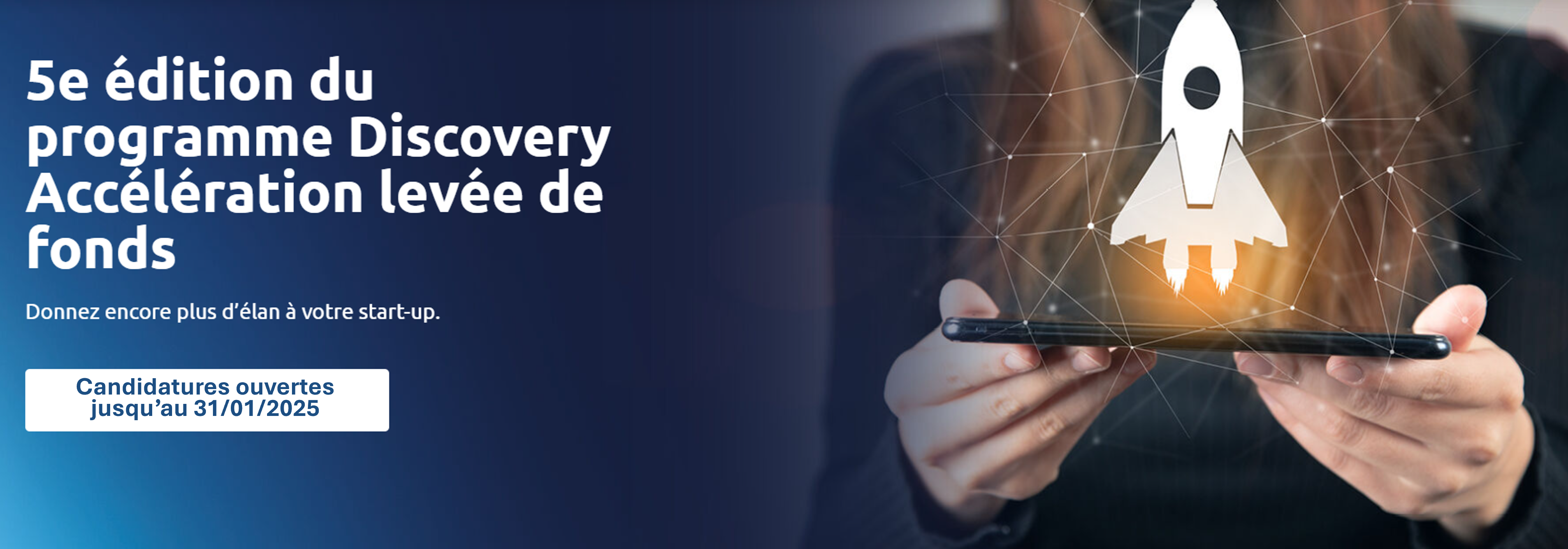 J-5 pour candidater au programme Discovery Accélération !