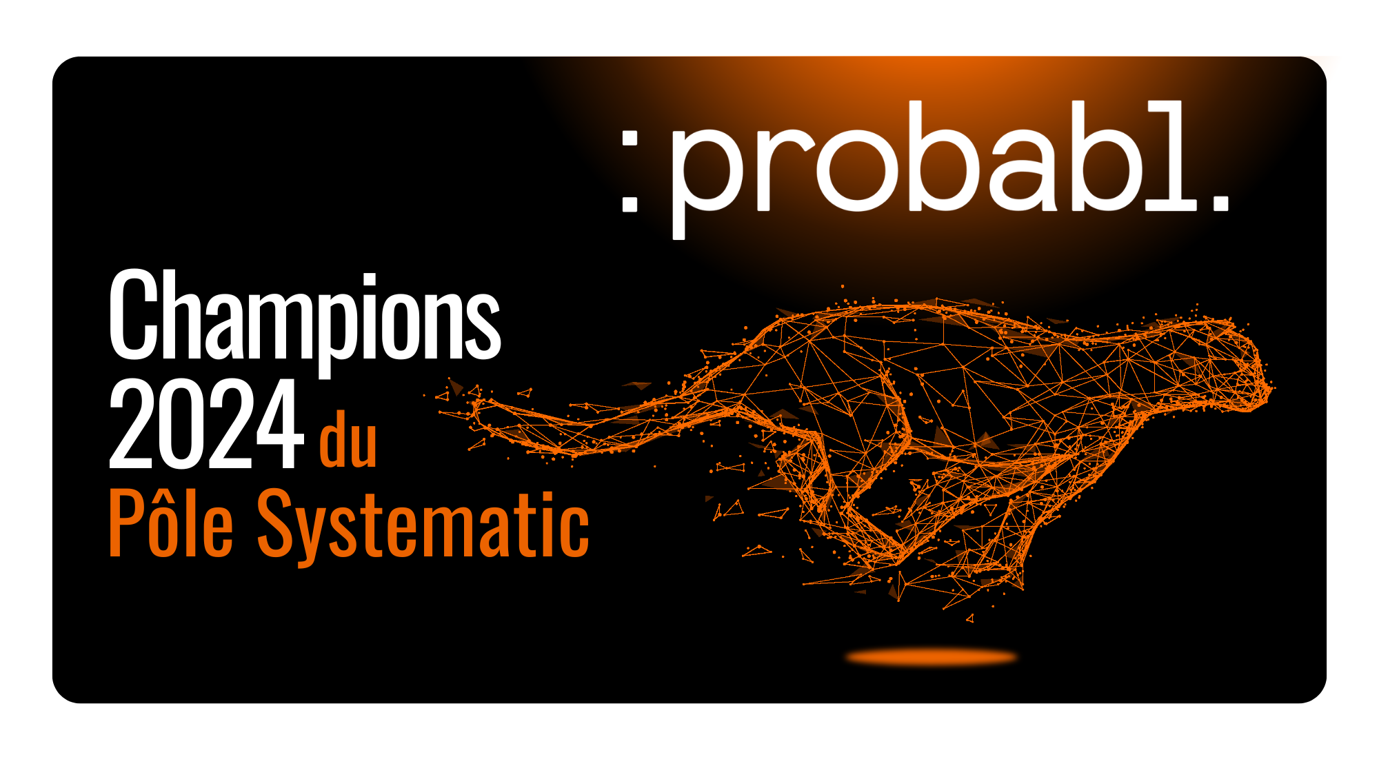 [Interview Champion] Rencontre avec Yann Lechelle, CEO de PROBABL, Champion 2024 du Pôle Systematic