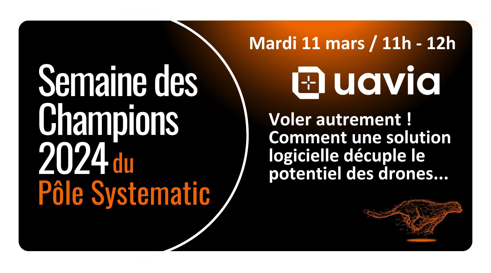 Semaine des Champions – UAVIA – Voler autrement ! Comment une solution logicielle décuple le potentiel des drones…