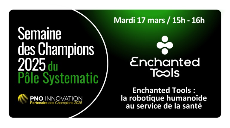 Semaine des Champions – ENCHANTED TOOLS – La robotique humanoïde au service de la santé