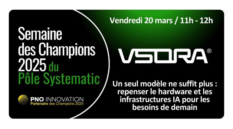 Semaine des Champions – VSORA – Un seul modèle ne suffit plus : repenser le hardware et les infrastructures IA pour les besoins de demain