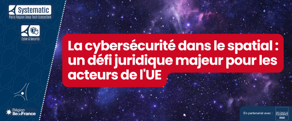 La cybersécurité dans le spatial&nbsp;: un défi juridique majeur pour les acteurs de l&rsquo;UE
