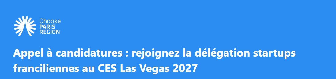 Appel à Candidatures : CES Las Vegas 2027 avec Choose Paris Region