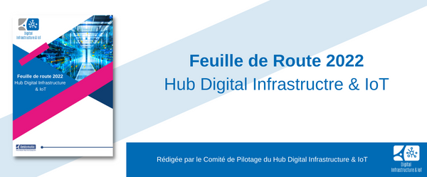 Feuille de Route du Hub Digital Infrastructure & IoT&nbsp;: 7 axes pour faire la différence