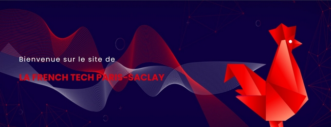 French Tech Paris Saclay CAPITALE&nbsp;!