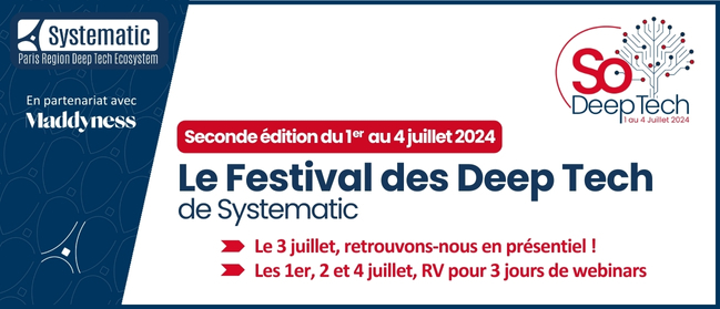 SO DEEP TECH 2024&nbsp;: Le Festival des Deep Tech de Systematic aura lieu du 1er au 4 juillet&nbsp;!