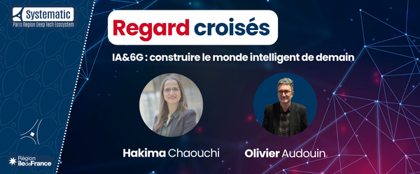 Interview regard croisé&nbsp;: IA&6G, construire le monde intelligent de demain